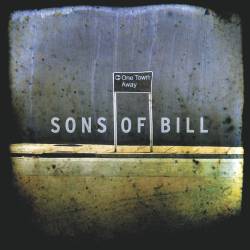 Sons Of Bill : One Town Away